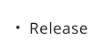 Release