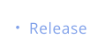 Release