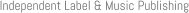 Independent Label & Music Publishing
